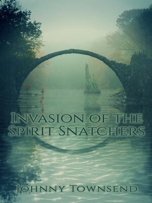 cover image of Invasion of the Spirit Snatchers